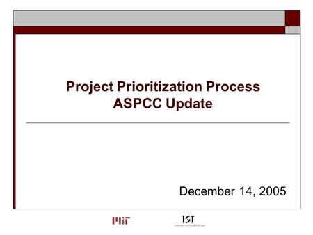 Project Prioritization Process ASPCC Update December 14, 2005.