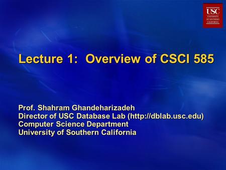 Lecture 1: Overview of CSCI 585