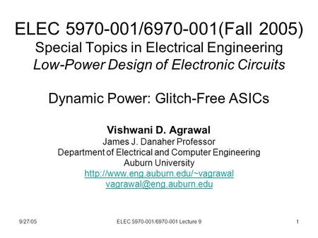 9/27/05ELEC 5970-001/6970-001 Lecture 91 ELEC 5970-001/6970-001(Fall 2005) Special Topics in Electrical Engineering Low-Power Design of Electronic Circuits.
