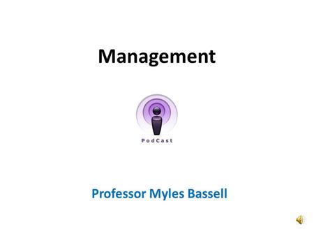Management Professor Myles Bassell. Agenda 1.What is management? 2.Diversity in the workplace 3.Planning 4.Organizing 5.Leading 6.Controlling 7.Summary.