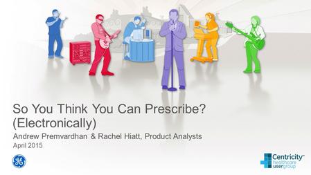 So You Think You Can Prescribe? (Electronically)