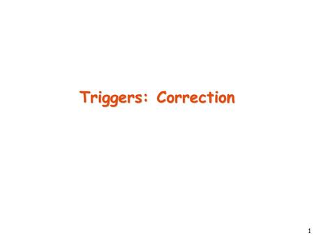 1 Triggers: Correction. 2 Mutating Tables (Explanation) The problems with mutating tables are mainly with FOR EACH ROW triggers STATEMENT triggers can.