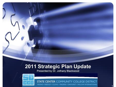 2011 Strategic Plan Update Presented by Dr. Jothany Blackwood 1.