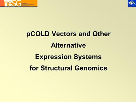 PCOLD Vectors and Other Alternative Expression Systems for Structural Genomics.