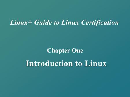 Chapter One Introduction to Linux.