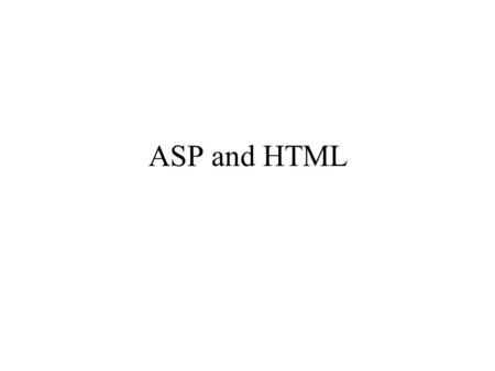 ASP and HTML. Anchor Tag testAnchorTag Demo: ASPNet/ASPNETProdListSelf.ASPX.