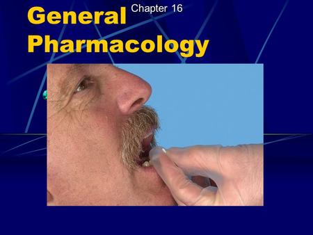 Chapter 16 General Pharmacology.