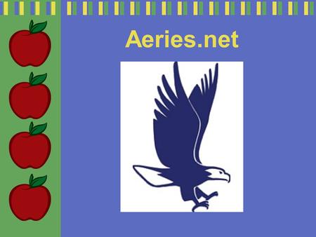 Aeries.net. Aeries.net is a web-based application designed to provide students, parents, school staff, and administrators easy access to information without.
