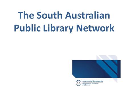 The South Australian Public Library Network. Agenda Governance Funding Reforms – PLS & Councils Network features Role of Public Library Services State-wide.