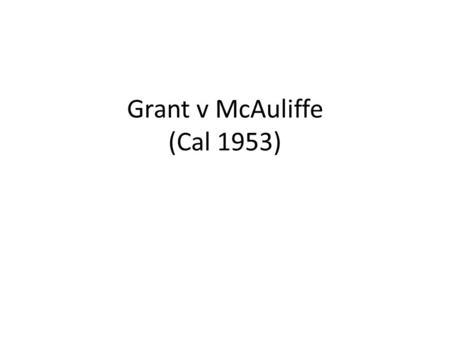 Grant v McAuliffe (Cal 1953). P ships goods in Mass using D as transport P received printed bill of lading which contains limitations on liability Under.