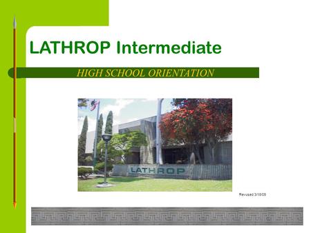 LATHROP Intermediate HIGH SCHOOL ORIENTATION Revused 3/18/09.