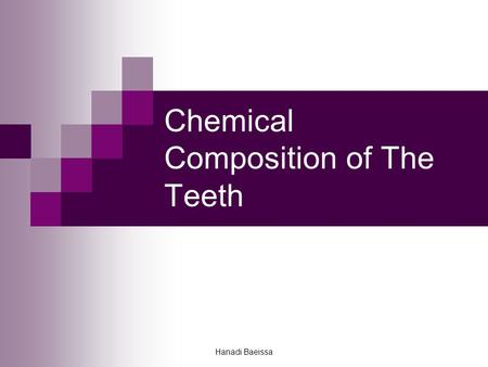 Hanadi Baeissa Chemical Composition of The Teeth.