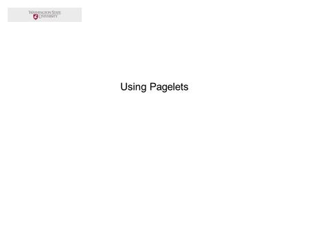 Using Pagelets. The newspaper-style information boxes in the zzusis portal are called PAGELETS. This tutorial will show you how to use pagelets.