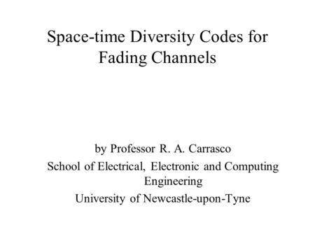 Space-time Diversity Codes for Fading Channels