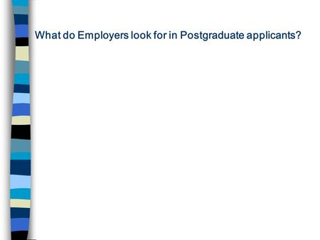 What do Employers look for in Postgraduate applicants?