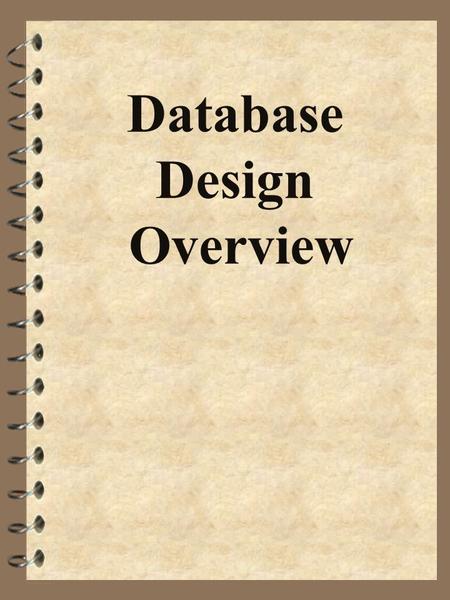 Database Design Overview. 2 Database DBMS File Record Field Cardinality Keys Index Pointer Referential Integrity Normalization Data Definition Language.