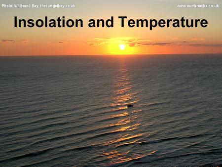 Insolation and Temperature. Electromagnetic Radiation (EMR) can be described as waves. Note the generation of a magnetic field at right angles to an electrical.