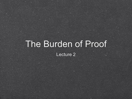 The Burden of Proof Lecture 2. The Path to Hell What does the story mean?