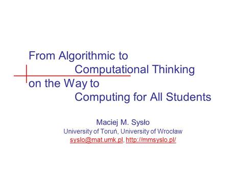 From Algorithmic to. Computational Thinking on the Way to