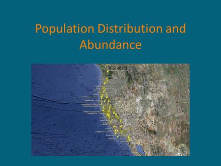 Population Distribution and Abundance. region biosphere landscape ecosystem community interaction population individual Evolutionary change driven by.