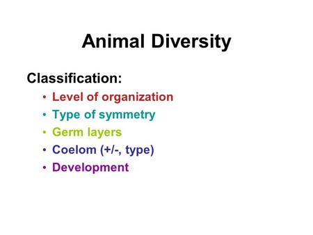 Animal Diversity Classification: Level of organization