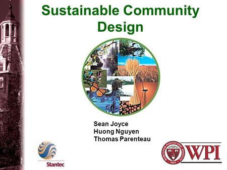 Sustainable Community Design Sean Joyce Huong Nguyen Thomas Parenteau.