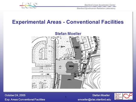Stefan Moeller Exp. Areas Conventional October 24, 2005 1 Experimental Areas - Conventional Facilities Stefan Moeller.