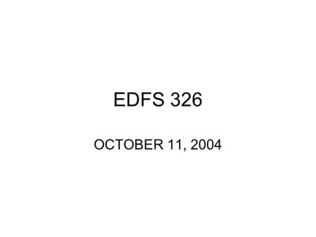 EDFS 326 OCTOBER 11, 2004. AGENDA Share your – multimedia student sample –Multimedia evaluation tool –Consider the following questions (reference Module.