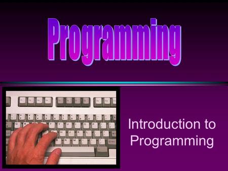 Introduction to Programming. COMP104 Introduction / Slide 2 Objectives * To learn fundamental problem solving techniques * To learn how to design a program.