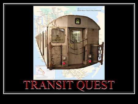 TRANSIT QUEST. Website Guide with three search options Walking and use of public transportation At least three alternative Scheduled service advisories.