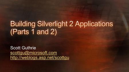 Building Silverlight 2 Applications (Parts 1 and 2)