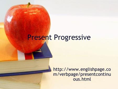 Present Progressive http://www.englishpage.com/verbpage/presentcontinuous.html.