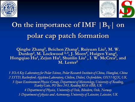 On the importance of IMF |B Y | on polar cap patch formation Qinghe Zhang 1, Beichen Zhang 1, Ruiyuan Liu 1, M. W. Dunlop 2, M. Lockwood 2, 3, J. Moen.
