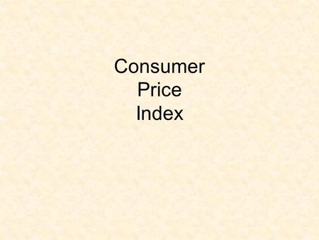Consumer Price Index.