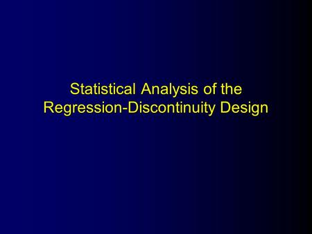 Statistical Analysis of the Regression-Discontinuity Design.