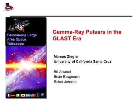 Gamma-Ray Pulsars in the GLAST Era Gamma-ray Large Area Space Telescope Marcus Ziegler University of California Santa Cruz Bill Atwood Brian Baugmann Rober.