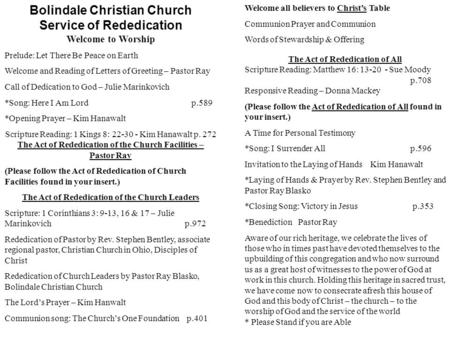 Bolindale Christian Church Service of Rededication Welcome to Worship Prelude: Let There Be Peace on Earth Welcome and Reading of Letters of Greeting –
