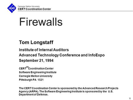 1 Carnegie Mellon University CERT Coordination Center Firewalls Institute of Internal Auditors Advanced Technology Conference and InfoExpo September 21,