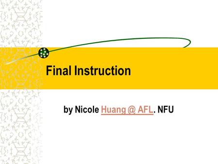Final Instruction by Nicole AFL. AFL.