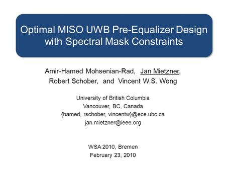 Amir-Hamed Mohsenian-Rad, Jan Mietzner, Robert Schober, and Vincent W.S. Wong University of British Columbia Vancouver, BC, Canada {hamed, rschober,