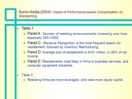 Burns-Kedia (2004): Impact of Performance-based Compensation on Misreporting n Table 1 Panel A : Panel A : Number of restating announcements increasing.