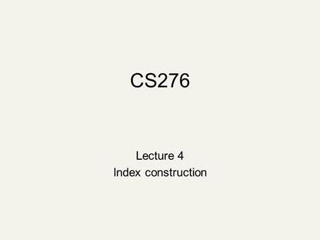 Lecture 4 Index construction