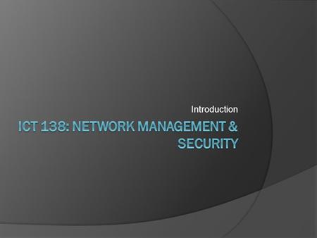Introduction. Contents  Network Management Overview Sample Scenario where NM is Applied 5 Management Functions Importance to Business Processes  Network.