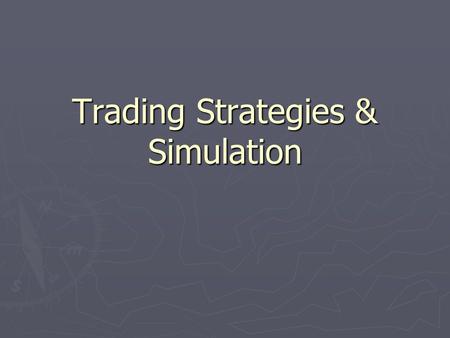 Trading Strategies & Simulation. Working Basic Profiles ► Buy Call ► Sell Call ► Buy Put ► Sell Put.