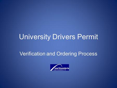 University Drivers Permit Verification and Ordering Process.