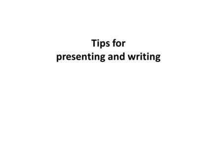 Tips for presenting and writing. Grading of the talks Content -technical soundness -appropriate level of detail -nontrivial scientific content -connection.