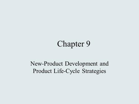 New-Product Development and Product Life-Cycle Strategies