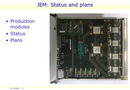 Uli Schäfer 1 Production modules Status Plans JEM: Status and plans.