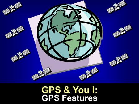 GPS & You I: GPS Features. Can you add an external antenna to the GPS?Can you add an external antenna to the GPS? Does the GPS have a color screen?Does.