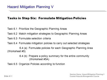 Hazard Mitigation Planning V Session Name: Hazard Mitigation Planning V Coastal Hazards Management Course Task 6.1 Prioritize the Geographic Planning Areas.